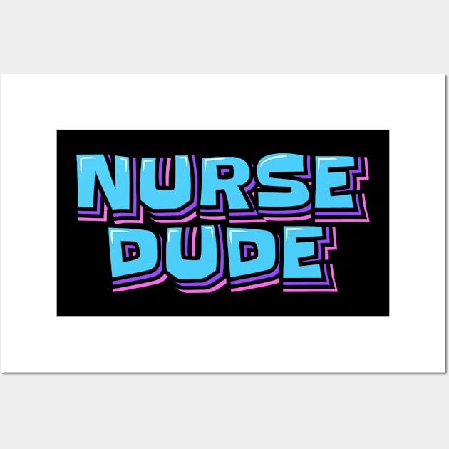 Nurse Dude Wall Art by ardp13